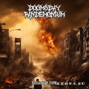 Doomsday Pandemonium - Exclusion Zone (2024)