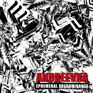 Andreevka - Ephemeral Predominance (EP) (2022)