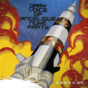 Dark voice of Angelique - Nuke Party (2020)