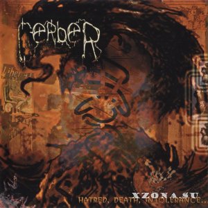 Cerber - Hatred, Death, Intolerance... (2004)