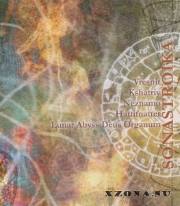 Lunar Abyss Deus Organum + Hattifnatter & Neznamo & Kshatriy & Vresnit - Sonastroika (2011)