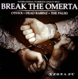 Otstoi! / Dead Rabinz / The  - Break The Omerta (Split) (2008)