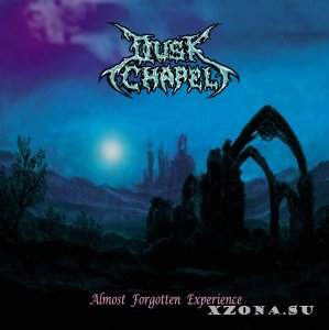 Dusk Chapel - Almost Forgotten Experience (2005)