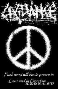 Axidance - Fuck War, I Will Live In Peace In Love And In Freedom! (Demo) (2008)