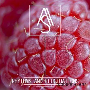 Astral & Shit - Rhythms And Fluctuations (2017)