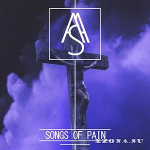 Astral & Shit - Songs Of Pain (2017)