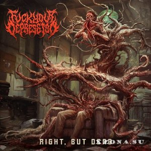 Fuck Your Depression - Right, But Dead (EP) (2025) 