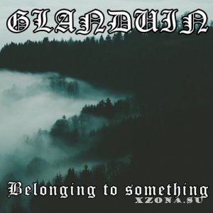 Glanduin - Belonging To Something (EP) (2023)